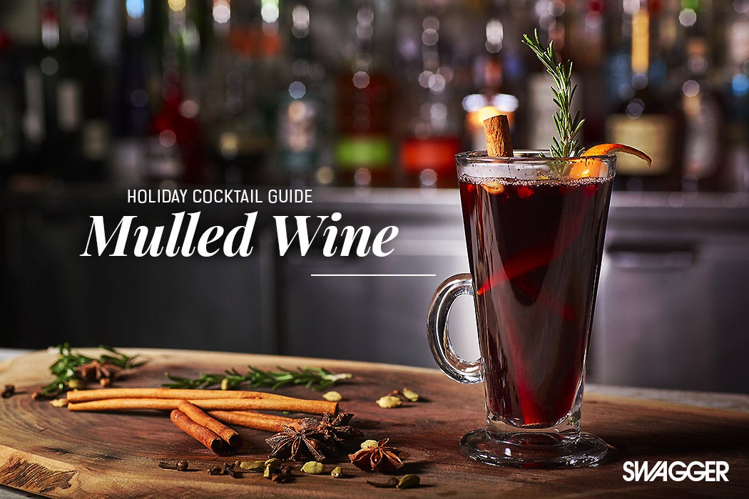 Holiday Cocktails Guide - Mulled Wine - Swagger Magazine